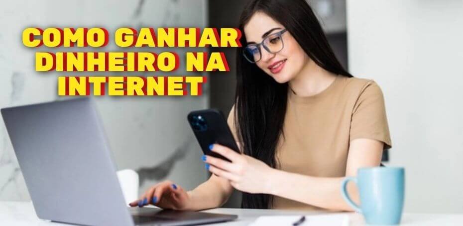 Como ganhar dinheiro na internet